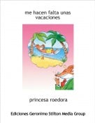 princesa roedora - me hacen falta unas vacaciones
