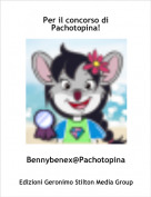 Bennybenex@Pachotopina - Per il concorso di Pachotopina!