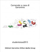 studentessa2013 - Carnevale a casa di  Geronimo