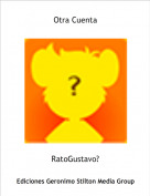 RatoGustavo? - Otra Cuenta