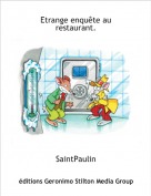 SaintPaulin - Etrange enqu&ecirc;te au restaurant.