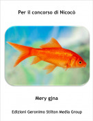 Mery gjna - Per il concorso di Nicoc&ograve;