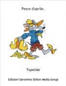 Topelide - Pesce d'aprile.