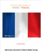 Android. - El Club Del Delf&iacute;n 9.Vamos a Francia.