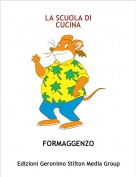 FORMAGGENZO - LA SCUOLA DICUCINA