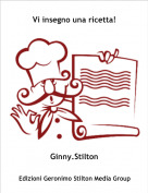 Ginny.Stilton - Vi insegno una ricetta!