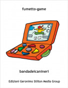bandadeicanineri - fumetto-game