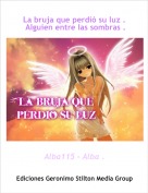 Alba115 - Alba . - La bruja que perdi&oacute; su luz .  Alguien entre las sombras .