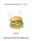Machi - Las cosas que come Trampita