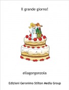 ellagorgonzola - Il grande giorno!