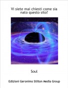 Soul - Vi siete mai chiesti come sia nato questo sito?