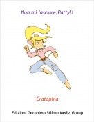 Cratopina - Non mi lasciare,Patty!!
