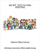 Helena Diburratona - MIS BFF, ESTO VA PARA VOSOTRAS