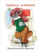 TOPICHELLA - TOPICHELLA...MI PRESENTO!
