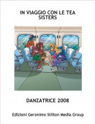 DANZATRICE 2008 - IN VIAGGIO CON LE TEA SISTERS