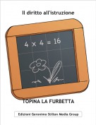 TOPINA LA FURBETTA - Il diritto all'istruzione
