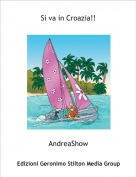 AndreaShow - Si va in Croazia!!
