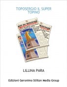 LILLINA PARA - TOPOSERGIO IL SUPER TOPINO