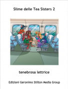 tenebrosa lettrice - Slime delle Tea Sisters 2
