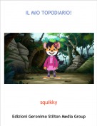 squikky - IL MIO TOPODIARIO!