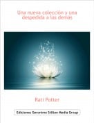 Rati Potter - Una nueva colecci&oacute;n y una despedida a las dem&aacute;s