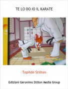 Topilde Stilton - TE LO DO IO IL KARATE