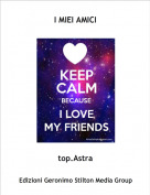top.Astra - I MIEI AMICI