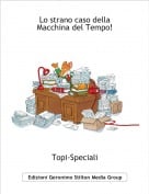 Topi-Speciali - Lo strano caso dellaMacchina del Tempo!
