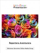 Reportera Aventurera - Little Flower&middot;Presentaci&oacute;n&middot;