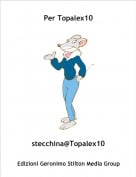 stecchina@Topalex10 - Per Topalex10