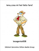 leoagente008 - iena,cosa mi hai fatto fare!