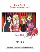 PICHULA - Rock Girl 1:Como comenzo todo