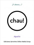 Agual&igrave;a - &iquest;Y ahora...?