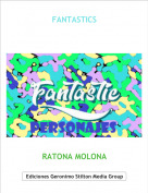 RATONA MOLONA - FANTASTICS