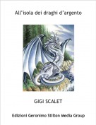 GIGI SCALET - All&rsquo;isola dei draghi d&rsquo;argento