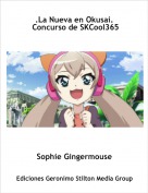 Sophie Gingermouse - .La Nueva en Okusai. Concurso de SKCool365