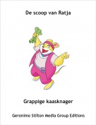 Grappige kaasknager - De scoop van Ratja