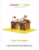 Tippy Formaggini - CORRIERE DEI TOPINInews & news