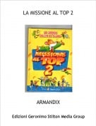 ARMANDIX - LA MISSIONE AL TOP 2
