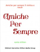 sonia stilton - Amiche per sempre X ninfea e nauar