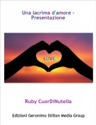 Ruby CuorDiNutella - Una lacrima d'amore - Presentazione