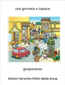 gorgonzaraa - una giornata a topazia