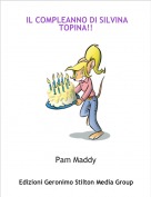 Pam Maddy - IL COMPLEANNO DI SILVINA TOPINA!!