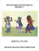 QUESITA STILTON - INTENTANDO ENCONTRAR EL DISFRAZ 1