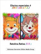 Ratolina Ratisa (R.R.) - Efectos especiales 4(Dedicado a P.S.)