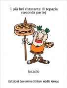 lucacio - il pi&ugrave; bel ristorante di topazia (seconda parte)