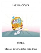 TRIARIA - LAS VACACIONES