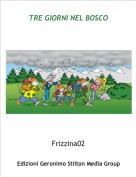 Frizzina02 - TRE GIORNI NEL BOSCO