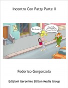 Federico Gorgonzola - Incontro Con Patty Parte II