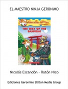 Nicol&aacute;s Escand&oacute;n - Rat&oacute;n Nico - EL MAESTRO NINJA GERONIMO